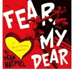 Fear, My Dear: A Billy Dogma Experience [Hardcover] [Jul 01, 2014] Haspiel, Dean Reading