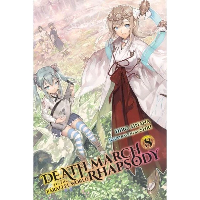 Death March To The Parallel World Rhapsody Death March Light Novel Vol 8 4 Death March To The Parallel World Rhapsody Death March Light Novel Vol 8